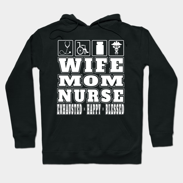 Wife Mom Nurse Exhausted Happy Blessed Gifts Nurse Practitioners Hoodie by Envision Styles